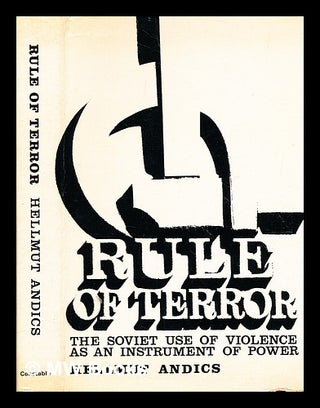 Item #357465 Rule of terror / by Hellmut Andics ; translated [from the German] by Alexander...