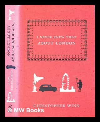 Item #357600 I never knew that about London / Christopher Winn ; illustrations by Mai Osawa....