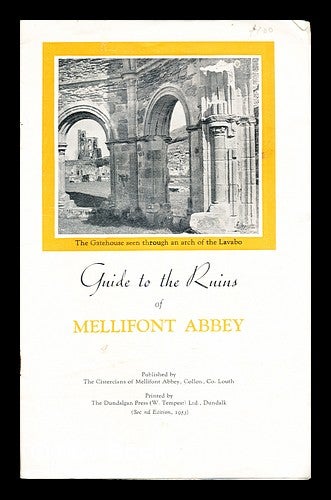 Item #357626 Guide to the Ruins of Mellifont Abbey. The Cistercians of Mellifont Abbey, Co. Louth Collon.