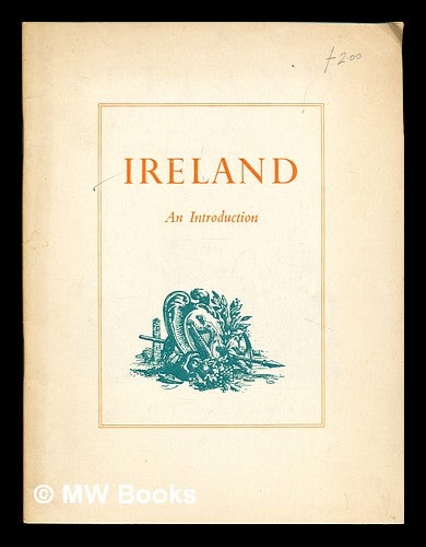 Item #357636 Ireland: an introduction to her History, Institutions, Resources and Culture. The Department of External Affairs.
