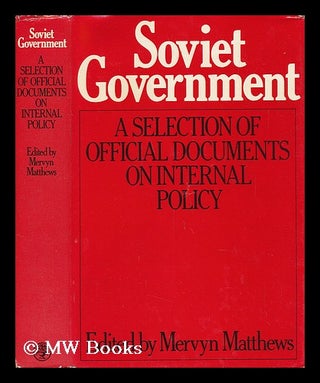 Item #35764 Soviet Government : a Selection of Official Documents on Internal Policies /...