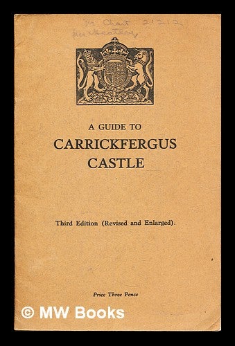 Item #357641 A Guide to Carrickfergus Castle. W., G. Baird.
