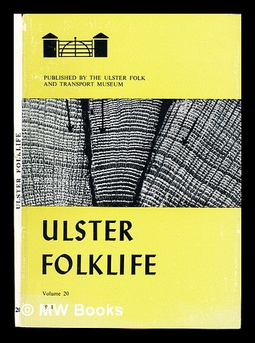 Item #357669 Ulster Folklife: volume 20: 1974. The Ulster Folk, Transport Museum.