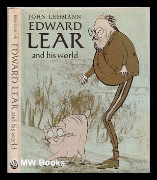 Item #357834 Edward Lear and his world. John Lehmann