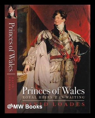 Item #357852 Princes of Wales : royal heirs in waiting. D. M. Loades