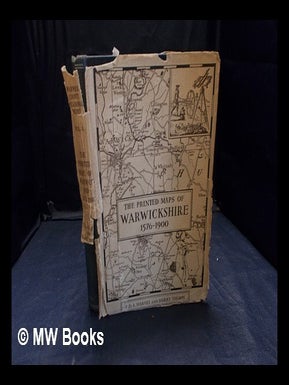 Item #357887 The printed maps of Warwickshire, 1576-1900 / by P.D.A. Harvey and Harry Thorpe. P....