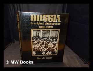 Item #357947 Russia in original photographs 1860-1920 / Marvin Lyons ; edited by Andrew...