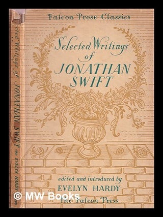 Item #358070 Jonathan Swift: Selected writings edited and introduced by Evelyn Hardy. Jonathan Swift