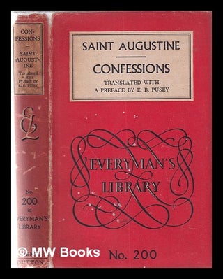 Item #358093 The confessions of St. Augustine / translated by E.B. Pusey. Saint Augustine of...