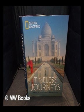 Item #358145 Timeless journeys : travels to the world's legendary places / foreword by Ford...