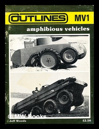 Item #358185 WW2 amphibious vehicles. 1 (wheeled) / text: Jeff Woods ; colour plates: Uwe Feist...