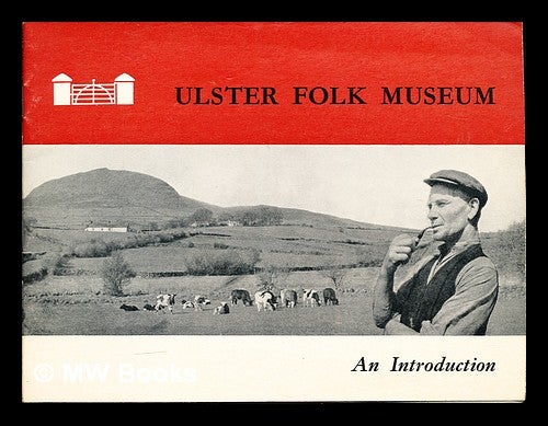 Item #358364 Ulster Folk Museum: an introduction. Ulster Folk Museum.