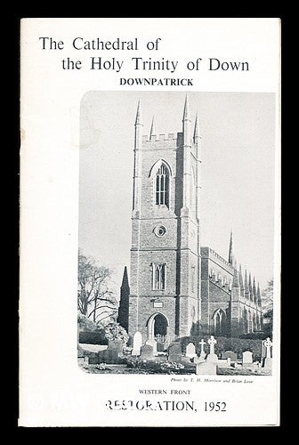 Item #358377 The Cathedral of the Holy Trinity of Down, Downpatrick: Down Cathedral Restoration Fund: second List of Subscriptions and appel: 1952. The Down Cathedral Restoration Committee.