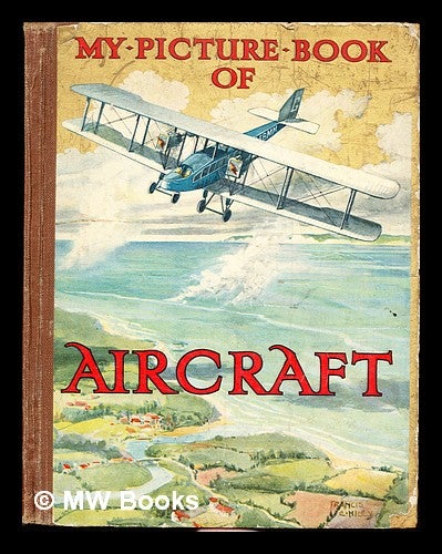 Item #358414 My Picture Book of Aircraft: with two colour plates and sixty illustrations. Lock Ward, Limited Co.