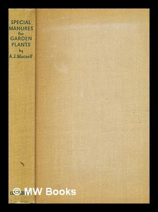 Item #358503 Special manures for garden plants / including formulae for particular plants as...