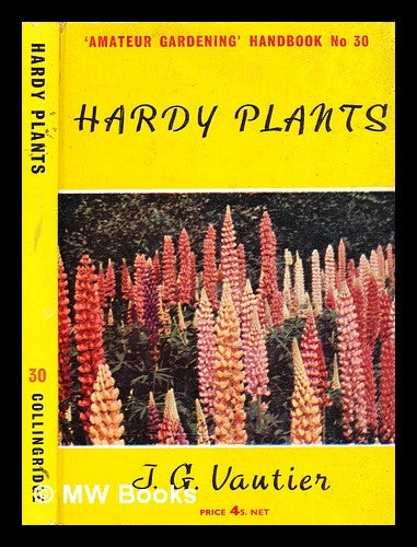 Item #358506 Hardy plants / J.G. Vautier. J. G. Vautier.