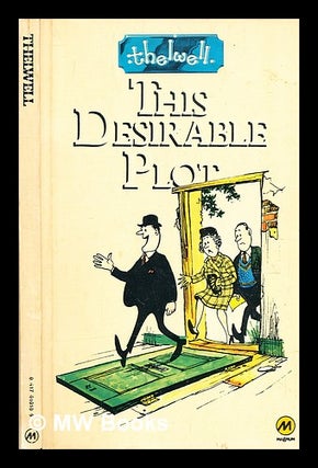 Item #358573 This desirable plot : a dream-house hunter's nightmare / by Norman Thelwell. Norman...
