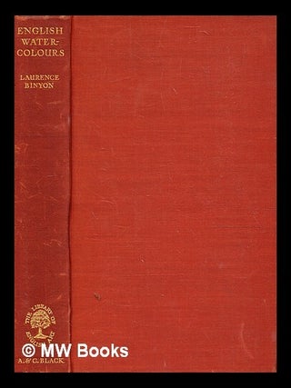 Item #358615 English water-colours, / by Laurence Binyon ... with a frontispiece in colour and...