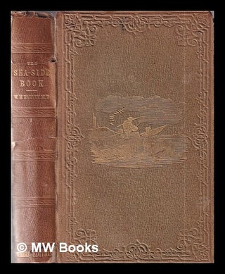 Item #358674 The Sea Side Book; being an introduction to the natural history of the British...