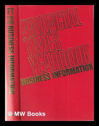 Item #358678 Financial Times yearbook: business information / edited by Margot Naylor. Margot Naylor