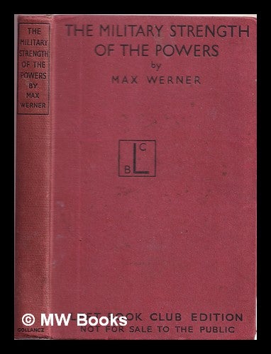 Item #358718 The Military Strength of the Powers. Max Werner.