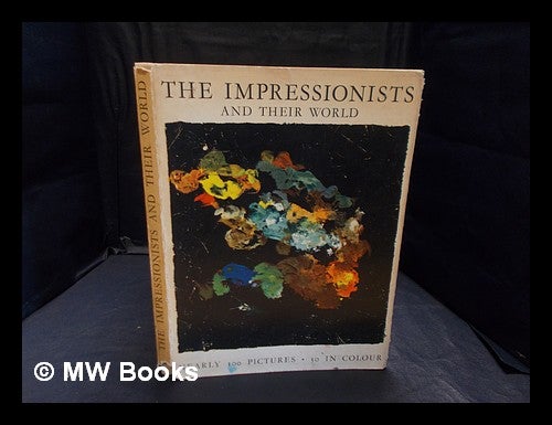 Item #358836 The Impressionists and their world / introduced by Basil Taylor. Basil Taylor.