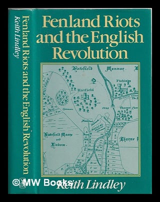 Item #359166 Fenland riots and the English revolution. Keith Lindley