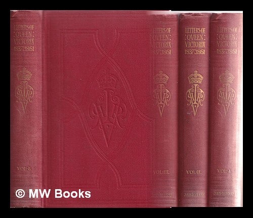 Item #359210 The letters of Queen Victoria : a selection from Her Majesty's correspondence between the years 1837 and 1861 - complete in 3 volumes. Victoria Queen of Great Britain.