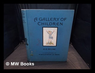 Item #359311 A gallery of children / by A. A. Milne ; illustrations by Saida (H. Willebeek Le...
