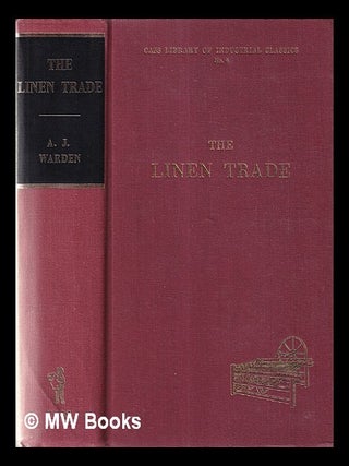Item #359380 The linen trade / Alex J. Warden. Alex J. Warden, Alex Johnston