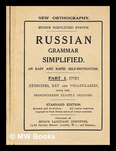 Item #359475 Russian grammar simplified. (New orthography.) An easy and rapid self-instructor [2 volumes]. Charles Hugo.