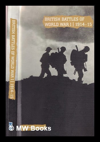 Item #359624 British battles of World War I, 1914-15. The Stationery Office.