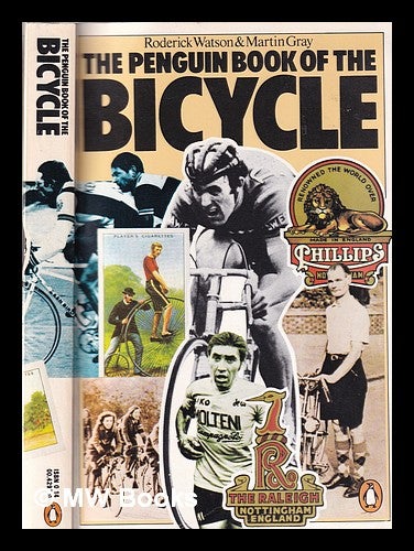 Item #359778 The Penguin book of the bicycle / Roderick Watson and Martin Gray. Roderick Watson.