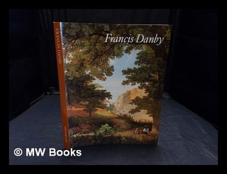 Item #359896 Francis Danby, 1793-1861 / Francis Greenacre. Francis. City of Bristol Museum...