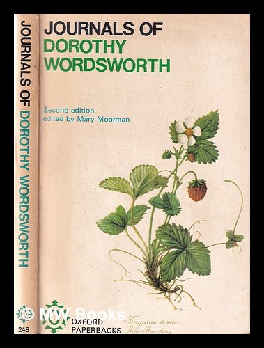 Item #360021 Journals of Dorothy Wordsworth: the Alfoxden journal, 1798, the Grasmere journals, 1800-1803 / with an introduction by Helen Darbishire. Dorothy Wordsworth, Mary Trevelyan Moorman.