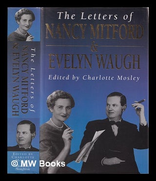 Item #360032 The letters of Nancy Mitford and Evelyn Waugh. Nancy Mitford
