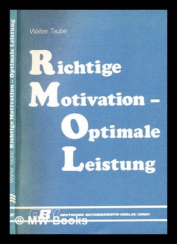 Item #360168 Richtige Motivation - optimale Leistung / by Walter Taube. Walter Taube.