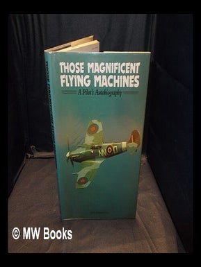 Item #360185 Those magnificent flying machines : a pilot's autobiography / Don Robertson. Don...