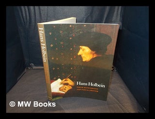 Item #360318 Hans Holbein / Oskar Bätschmann and Pascal Griener ; [translation by Cecilia Hurley...