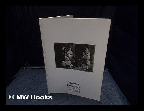 Item #360336 Studies in photography 2002-2003. Scottish Society for the History of Photography.