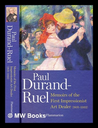 Item #360427 Paul Durand-Ruel : memoirs of the first impressionist art dealer (1831-1922) /...