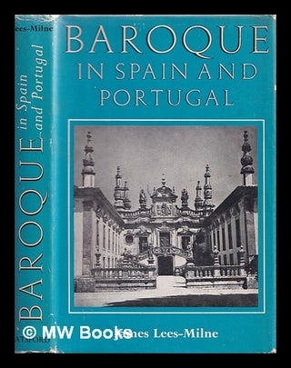 Item #360473 Baroque in Spain and Portugal, and its antecedents. James Lees-Milne