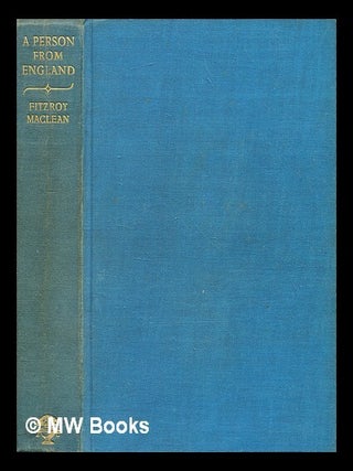 Item #360640 A person from England : and other travellers / by Fitzroy Maclean. Fitzroy Maclean,...