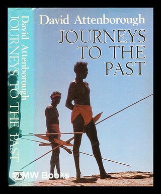 Item #360646 Journeys to the past : travels in New Guinea, Madagascar, and the Northern Territory...