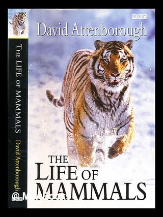 Item #360649 The life of mammals / David Attenborough. David Attenborough, b. 1926