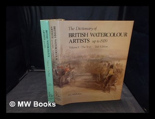 Item #360692 The dictionary of British watercolour artists up to 1920. Vol.1, The text / H.L....