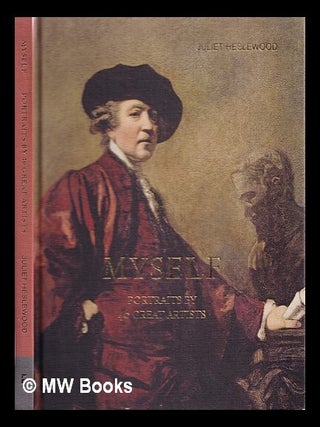 Item #360714 Myself : portraits by 40 great artists. Juliet Heslewood