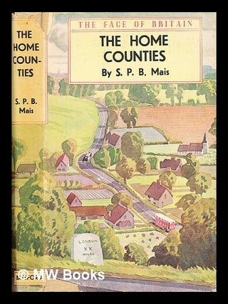 Item #360856 The home counties : Middlesex, Surrey, Kent, Hertfordshire, and Essex / Illustrated...