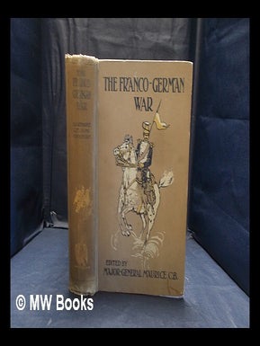 Item #360921 The Franco-German war, 1870-71 / by generals and other officers who took part in the...