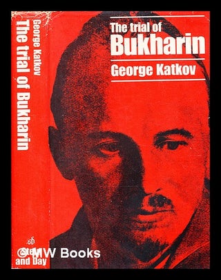 Item #361014 The trial of Bukharin. George Katkov